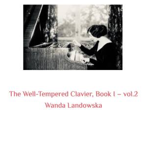 The Well-Tempered Clavier, Book I -, Vol. 2