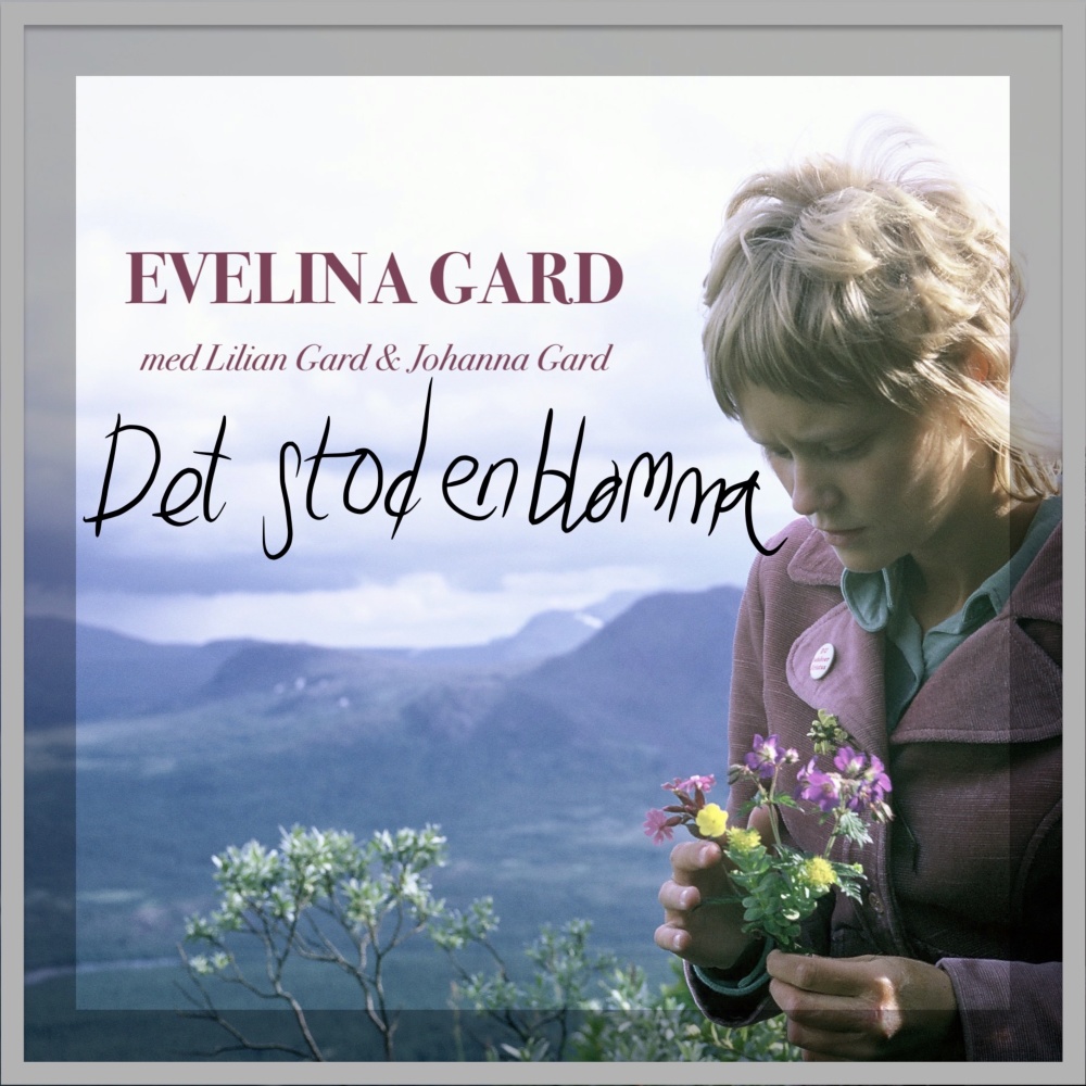 Det stod en blomma (med Lilian Gard & Johanna Gard)