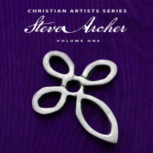 Steve Archer的專輯Christian Artists Series: Steve Archer, Vol. 1