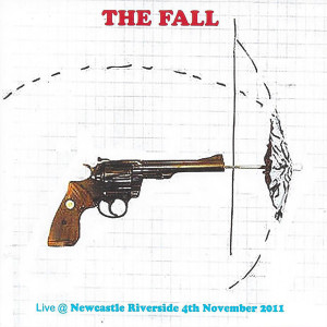 The Fall的專輯Live @ Newcastle Riverside 4th November 2011
