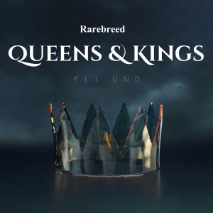 收听rarebreed的Queens & Kings (Explicit)歌词歌曲
