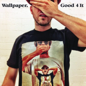 Wallpaper.的專輯Good 4 It