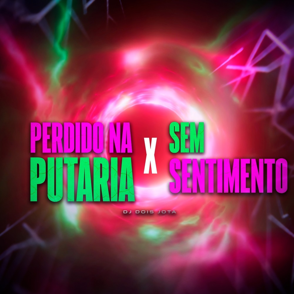 Perdido na Putaria X Sem Sentimento (Explicit)