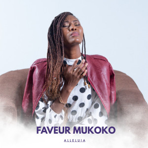 Listen to Alleluia (Ao Vivo) song with lyrics from Faveur Mukoko
