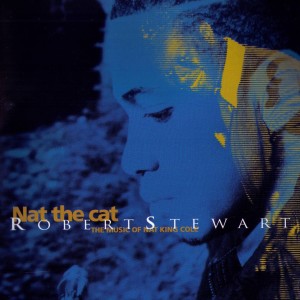 Nat The Cat - The Music Of Nat King Cole dari Robert Stewart