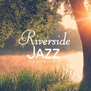 อัลบัม Riverside Jazz - Time for Relaxation ศิลปิน Relax α Wave