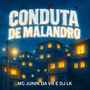 Dengarkan lagu Conduta De Malandro (Explicit) nyanyian Mc Junin da Vr dengan lirik