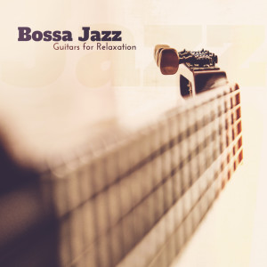 Smooth Jazz Music Set的專輯Bossa Jazz Guitars for Relaxation (Smooth & Soft Music, Cefe & Retstaurant)