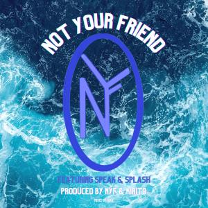 Listen to Can't Save Nobody (feat. SPEAK, Splash Townsend & Jonny Craig) (Explicit) song with lyrics from NYF NOT YOUR FRIEND