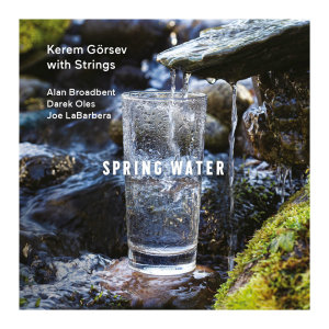 Spring Water (Kerem Görsev with Strings) dari Kerem Görsev