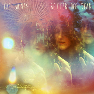 Album Better Off Dead from The Shivas