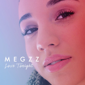 收聽Megzz的Love Tonight歌詞歌曲