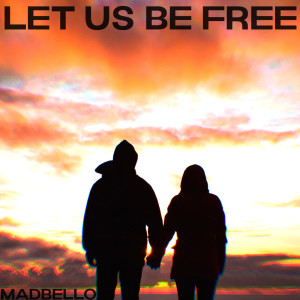 Let Us Be Free