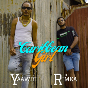 ดาวน์โหลดและฟังเพลง Caribbean Girl พร้อมเนื้อเพลงจาก Yaawdi