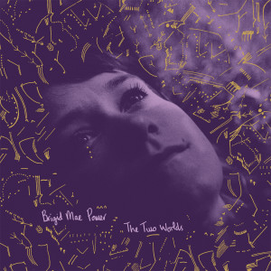 ดาวน์โหลดและฟังเพลง The Two Worlds พร้อมเนื้อเพลงจาก Brigid Mae Power