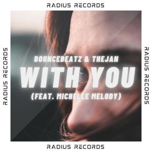 收听BounceBeatz的With You (feat. Michelle Melody)歌词歌曲