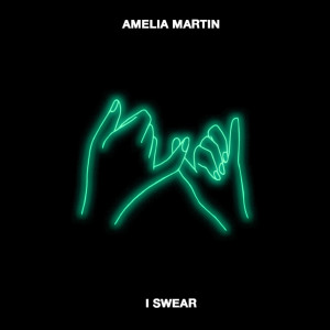 收聽Amelia Martin的I Swear歌詞歌曲