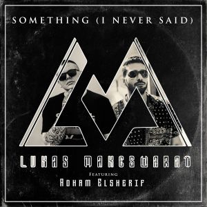 ดาวน์โหลดและฟังเพลง Something (I Never Said) (Club Re-Remix Edit) พร้อมเนื้อเพลงจาก Lukas Makeswaran