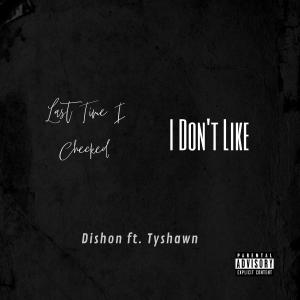 ดาวน์โหลดและฟังเพลง Last Time I Checked (Explicit) พร้อมเนื้อเพลงจาก Dishon