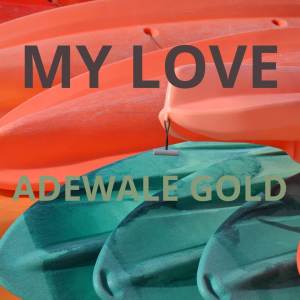 ADEWALE GOLD的專輯My Love