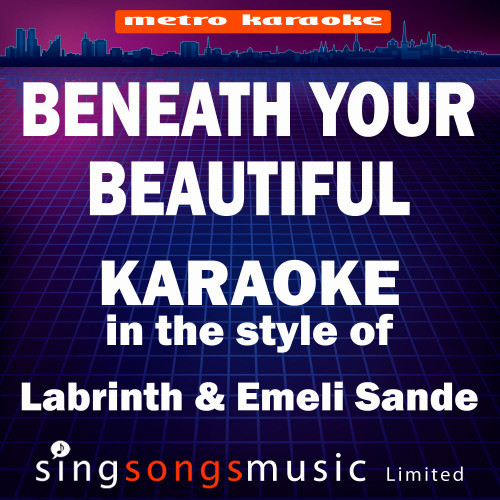 Beneath Your Beautiful (In the Style of Labrinth & Emeli Sande) [Karaoke Version] - Single (Karaoke Version)