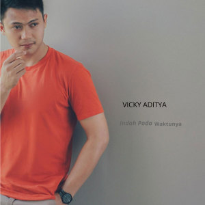Dengarkan Indah Pada Waktunya lagu dari Vicky Aditya dengan lirik