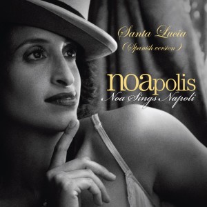 ดาวน์โหลดและฟังเพลง Santa Lucia (Noa Sings Napoli – Spanish Version) พร้อมเนื้อเพลงจาก Noa