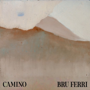 Bru Ferri的專輯Camino (Escena y Prosigue)