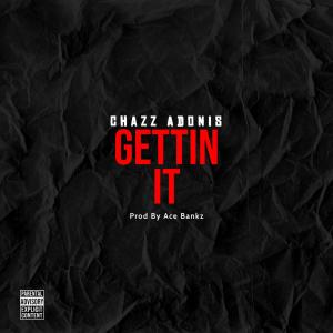 Chazz Adonis的專輯Gettin It (Explicit)