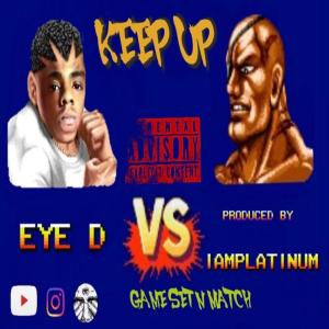 收聽EYE D的Keep up (Explicit)歌詞歌曲