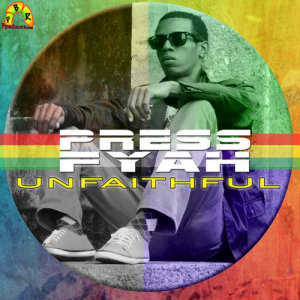 ดาวน์โหลดและฟังเพลง Unfaithful พร้อมเนื้อเพลงจาก Press Fyah