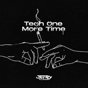 收聽Jefry Valencia的Tech One More Time歌詞歌曲