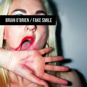 ดาวน์โหลดและฟังเพลง Fake Smile พร้อมเนื้อเพลงจาก Brian O'Brien