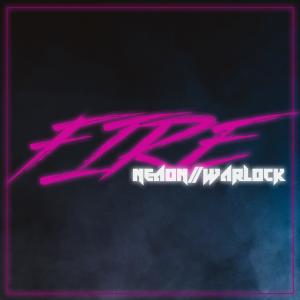 收聽Neaon的Fire (Warlock Remix)歌詞歌曲
