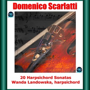 Scarlatti: 20 Harpsichord Sonatas