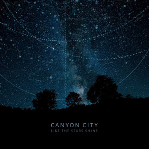 ดาวน์โหลดและฟังเพลง Like the Stars Shine พร้อมเนื้อเพลงจาก Canyon City