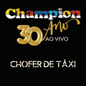 Album Chofer de Táxi - 30 Anos (Ao Vivo) oleh Champion