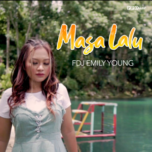 Listen to Masa Lalu song with lyrics from Fdj Emily Young