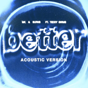 อัลบัม Better (Acoustic Version) ศิลปิน BURNS