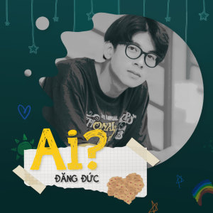 Listen to Ai? song with lyrics from Đăng Đức