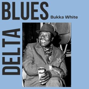 Delta Blues: Bukka White dari Bukka White