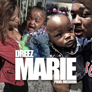 Dreez的专辑Marie (Explicit)