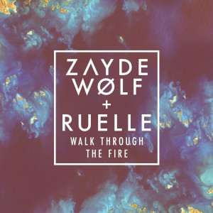 ดาวน์โหลดและฟังเพลง Walk Through the Fire พร้อมเนื้อเพลงจาก Zayde Wølf