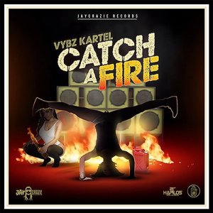 收聽Vybz Kartel的Catch a Fire (Explicit)歌詞歌曲