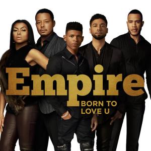 收聽Empire Cast的Born to Love U歌詞歌曲