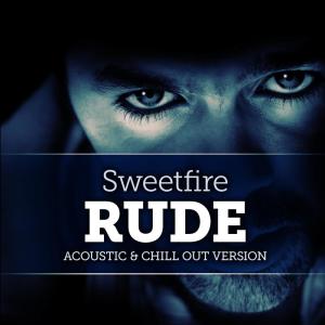 Dengarkan Rude (Chill Out Version) lagu dari SweetFire dengan lirik