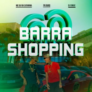 ดาวน์โหลดและฟังเพลง BARRA SHOPPING พร้อมเนื้อเพลงจาก Mc Gu do Catarina