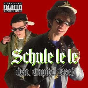 Alexander Knue的專輯Schule le le (feat. Capital Kreß & ëvërlyn) [Explicit]