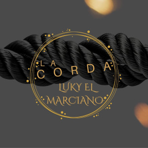 Listen to La Corda song with lyrics from Luky El Marciano