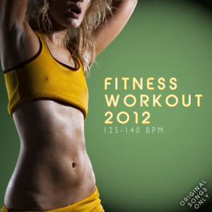 อัลบัม Fitness Workout 2012 (For Fitness, Spinning, Workout, Aerobic, Cardio, Cycling, Running, Jogging, Dance, Gym – Pump It Up) ศิลปิน Fitness Masters